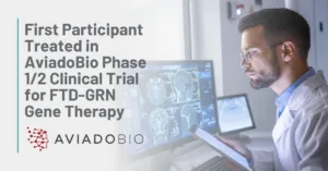 Graphic: First Participant Treated in AviadoBio Phase 1/2 Clinical Trial for FTD-GRN Gene Therapy