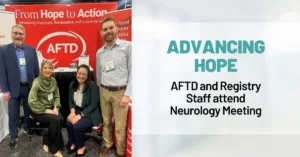 Graphic: Advancing Hope - AFTD and Registry Staff attend Neurology Meeting