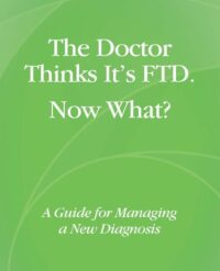 The doctor thinks it's FTD. Now What? Booklet cover.