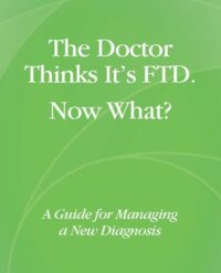 The doctor thinks it's FTD. Now What? Booklet cover.
