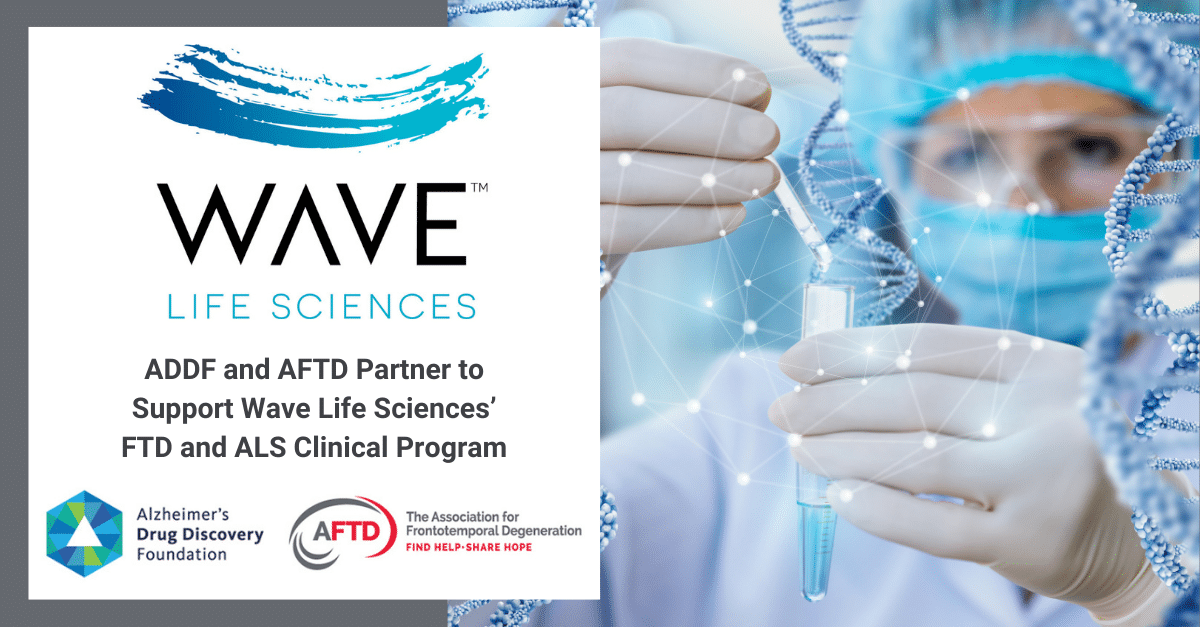 ADDF and AFTD Partner to Support Wave Life Sciences' FTD and ALS