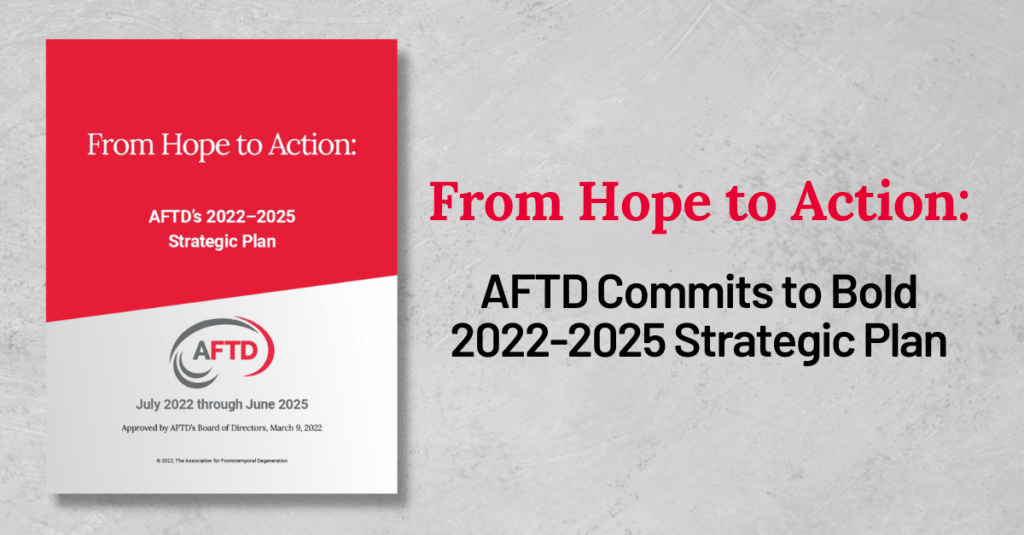 Blog - From Hope to Action AFTD Commits to Bold 2022-2025 Strategic Plan