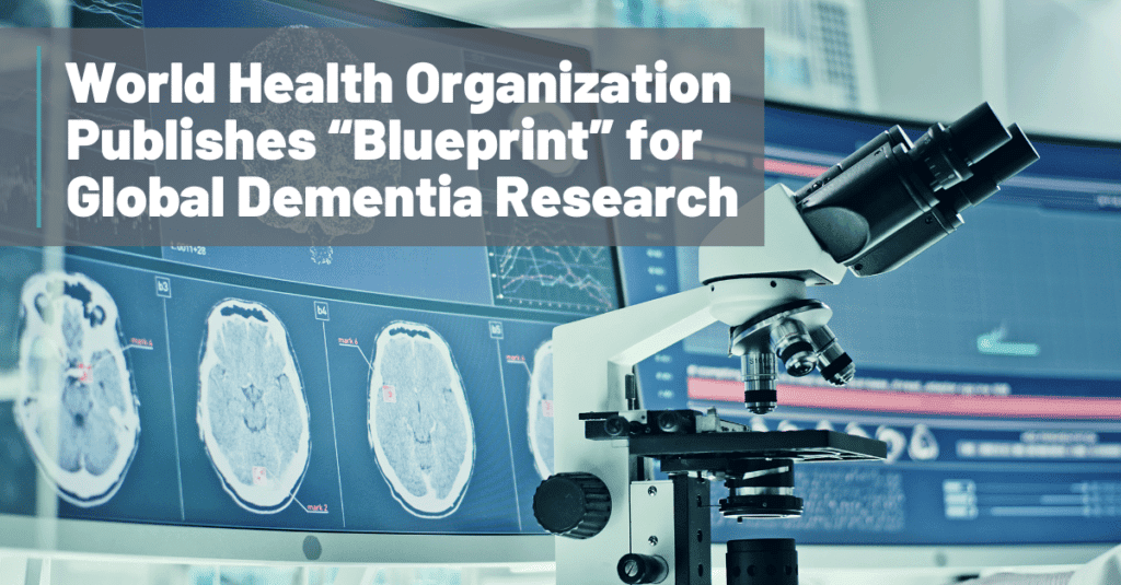 The World Health organization published a "blueprint" to help guide global dementia research