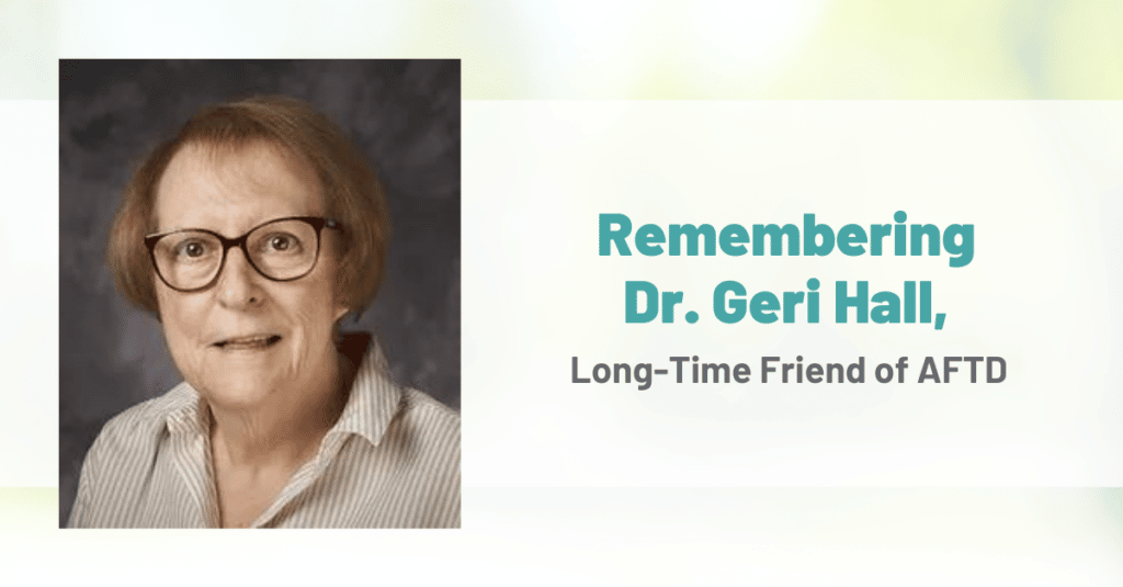 remembering dr. geri hall AFTD image