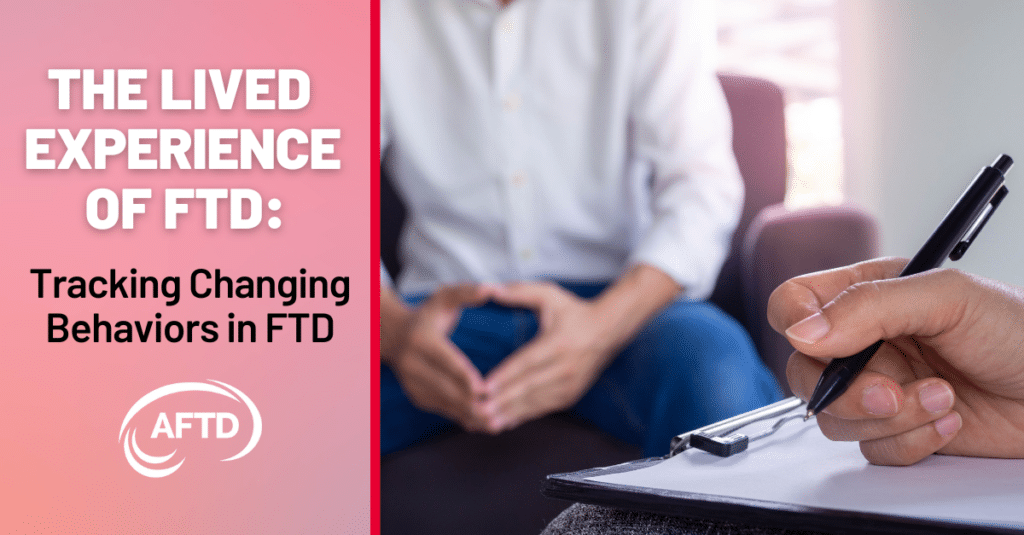 Lived Experience Tracking Behaviors - FBLI The Lived Experience of FTD: Tracking Changing Behaviors in FTD image