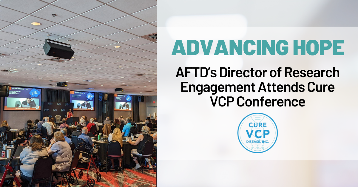 Advancing Hope AFTD's Director of Research Engagement Attends Cure VCP