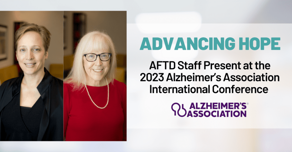 Graphic: Advancing Hope - AFTD Present at the 2023 Alzheimer's Association International Conference