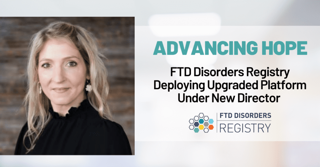 Graphic: Advancing Hope - FTD Disorders Registry Deploying Upgraded Platform Under New Director