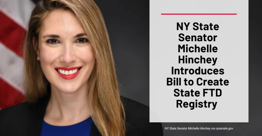 FBLI - Hinchey FTD Registry Bill Graphic: NY State Senator Michelle Hinchey Introduces Bill to Create State FTD Registry.