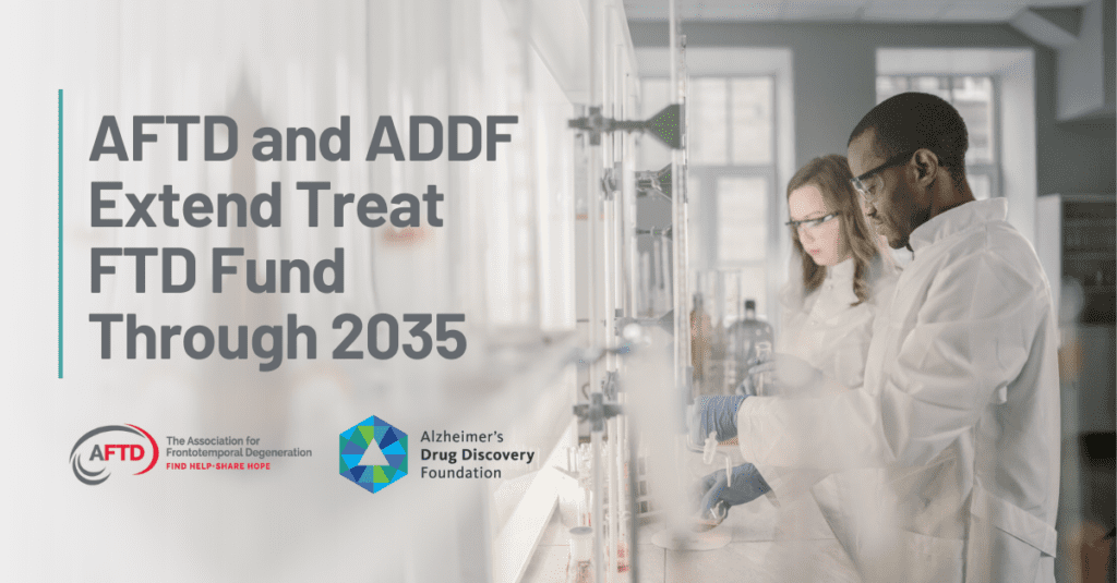 Graphic: AFTD and ADDF Extend Treat FTD Fund Through 2035