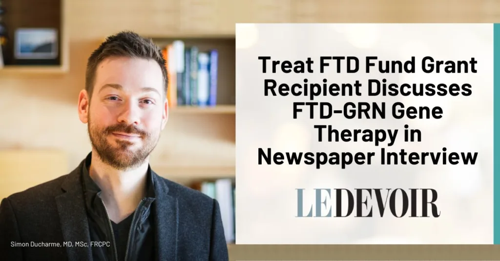 FBLI – Terapia Genowa Ducharme FTD-GRN Graphic: Treat FTD Fund Grant Recipient Discusses FTD-GRN Gene Therapy in Newspaper Interview