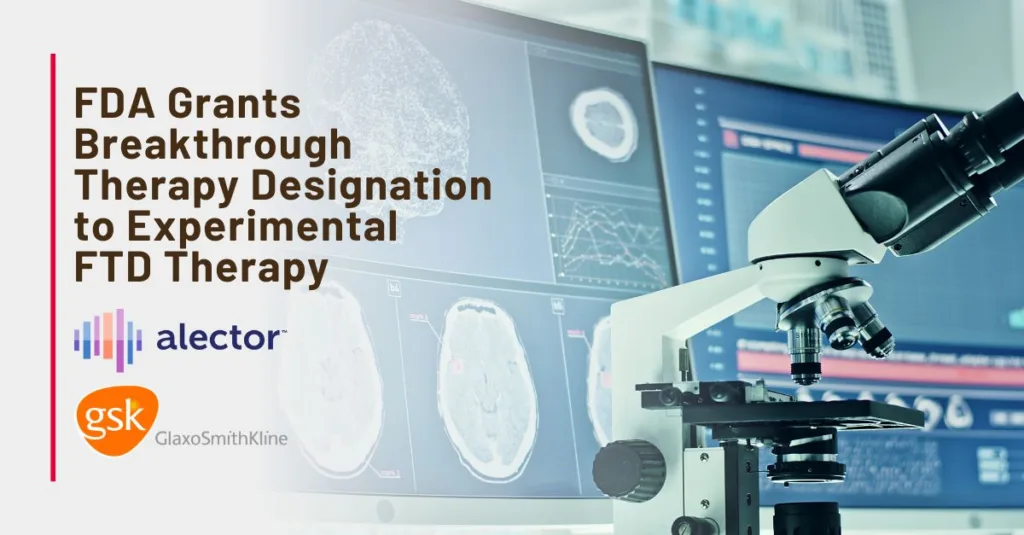Latozinemab Beteckning FBLI Graphic: FDA Grants Breakthrough Therapy Designation to Experimental FTD Therapy
