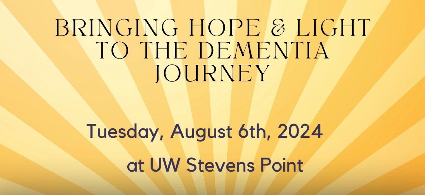 Graphic: Bringing Hope & Light to the Dementia Journey - Tuesday, August 6th, 2024 at UW Stevens Point