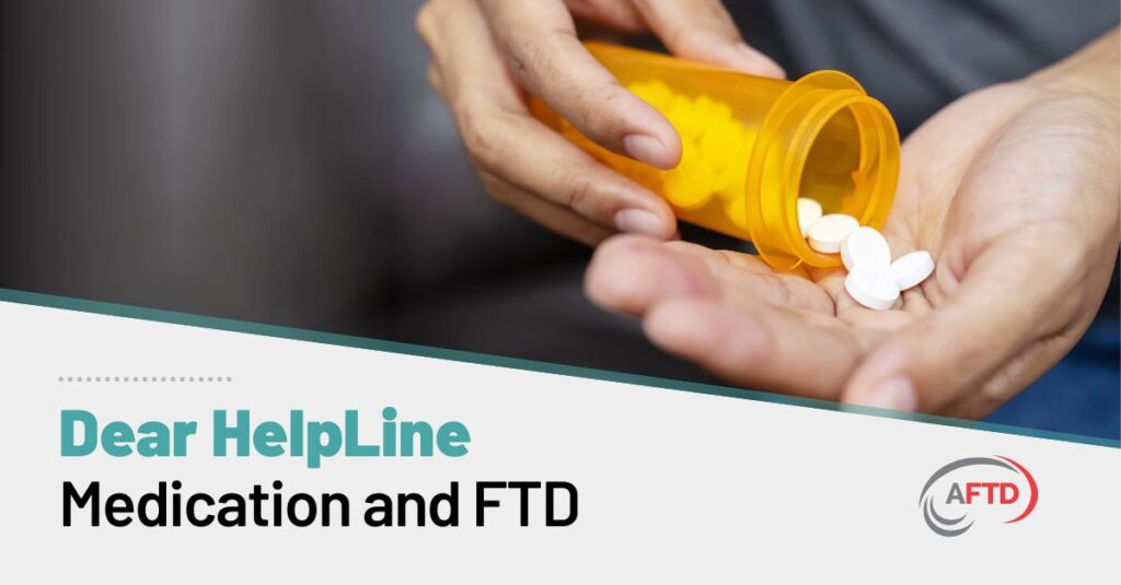 Leki i FTD - FBLI Text: Dear HelpLine - Medication and FTD Background: A person pours prescription medication into their hand.