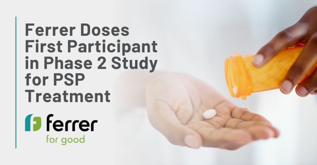 Ferrer Fas 2 Första deltagare - FB LI TW Text: Ferrer Doses First Participant in Phase 2 Study for PSP Treatment. Background: A person pours pills into another person's hand.