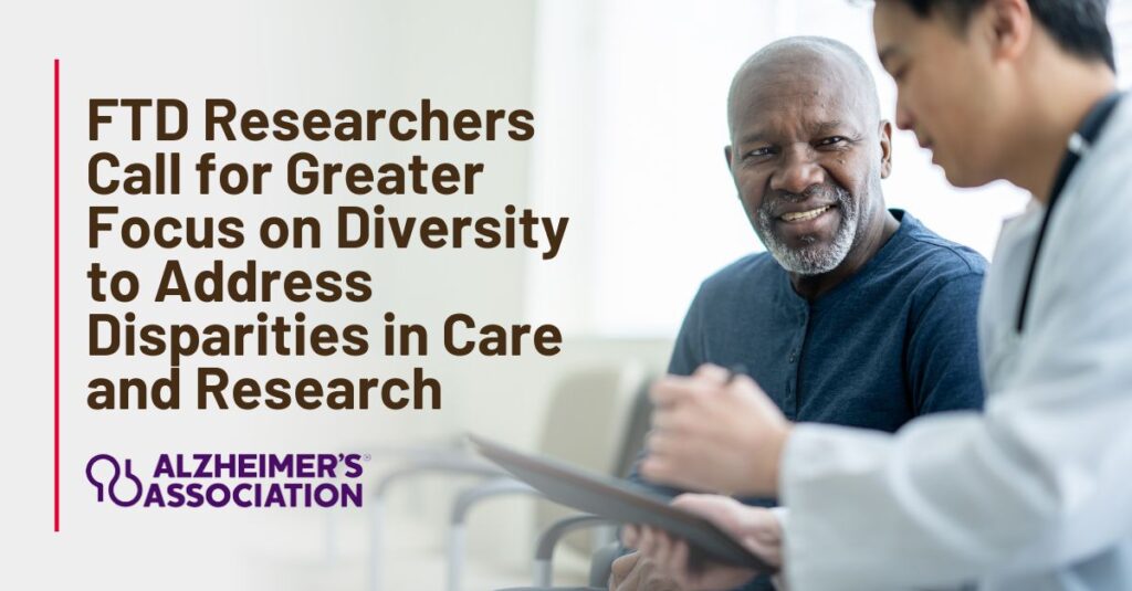 Lacunes dans la recherche – Mise à jour du FBLI Text: FTD Researchers Call for Greater Focus on Diversity to Address Disparities in Care and Research | A doctor and a patient discuss the results of a test