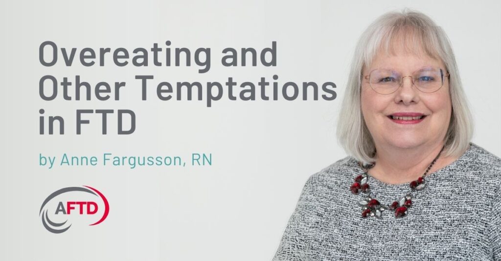 Suralimentation et autres tentations dans la DFT - FBLI Text: Overeating and Other Temptations in FTD - by Anne Fargusson, RN | Background: A photo of Anne Fargusson, RN