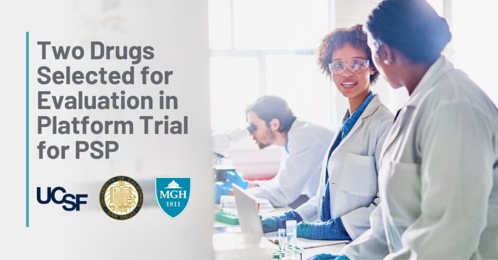 Title: Two Drugs Selected for Evaluation in Platform Trial for PSP | Background: A team of scientists work in a lab - two discuss their work while the third uses a microscope