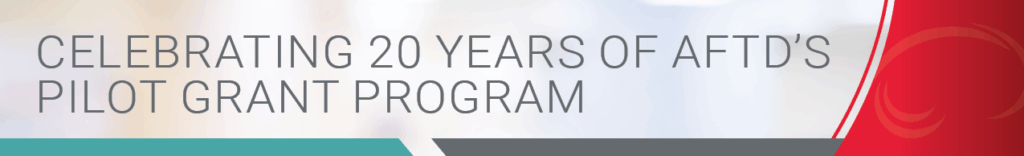 Title Graphic: Celebrating 20 Years of AFTD’s Pilot Grant Program