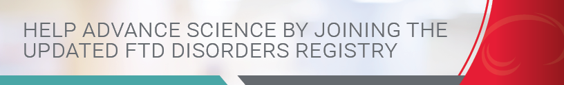 Banner Text: Help Advance Science by Joining the Updated FTD Disorders Registry