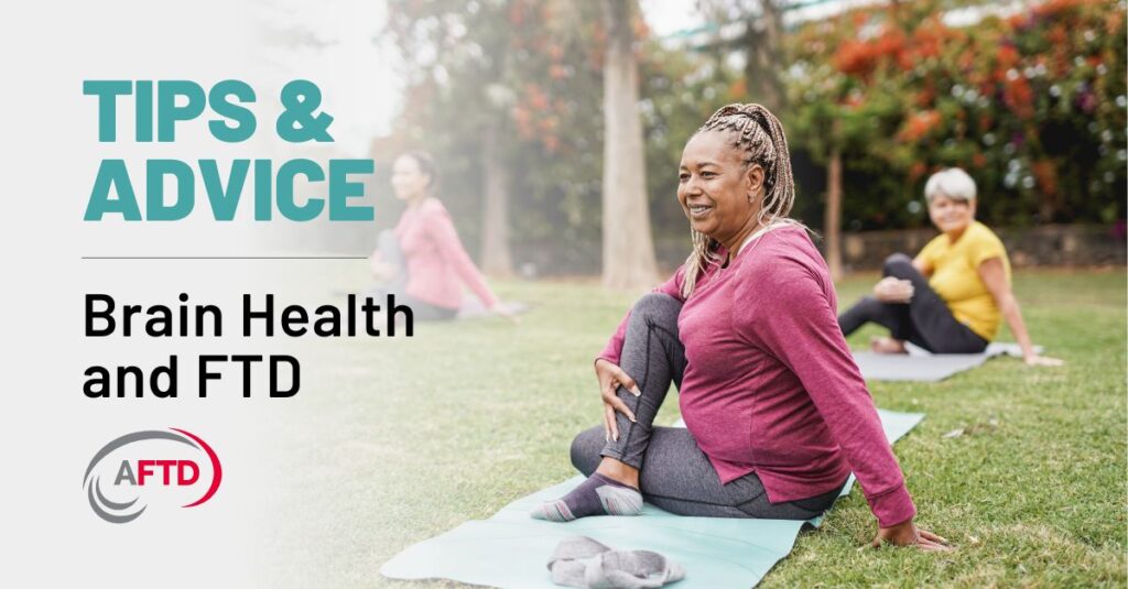 Graphic Text: Tips & Advice - Brain Health and FTD | Background: A group of older women do yoga together in a public park