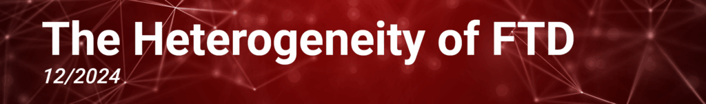 Banner: The Heterogeneity of FTD - 12/2024