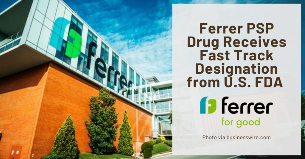 Graphic Text: Ferrer PSP Drug Receives Fast Track Designation from US FDA. | Background: The front of the Ferrer corporate building with the company logo hanging over the windows