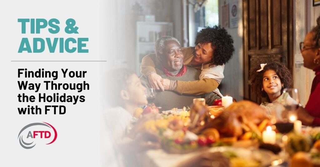 Graphic Text: Finding Your Way Through The Holidays with FTD | Background: Family celebrating holiday