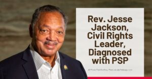 Graphic Text: Rev. Jesse Jackson, Civil Rights Leader, Diagnosed with PSP. | Background: A photo of Jesse Jackson