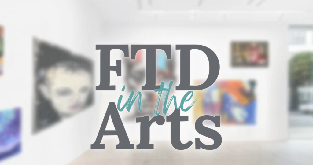 FTD in the Arts graphic