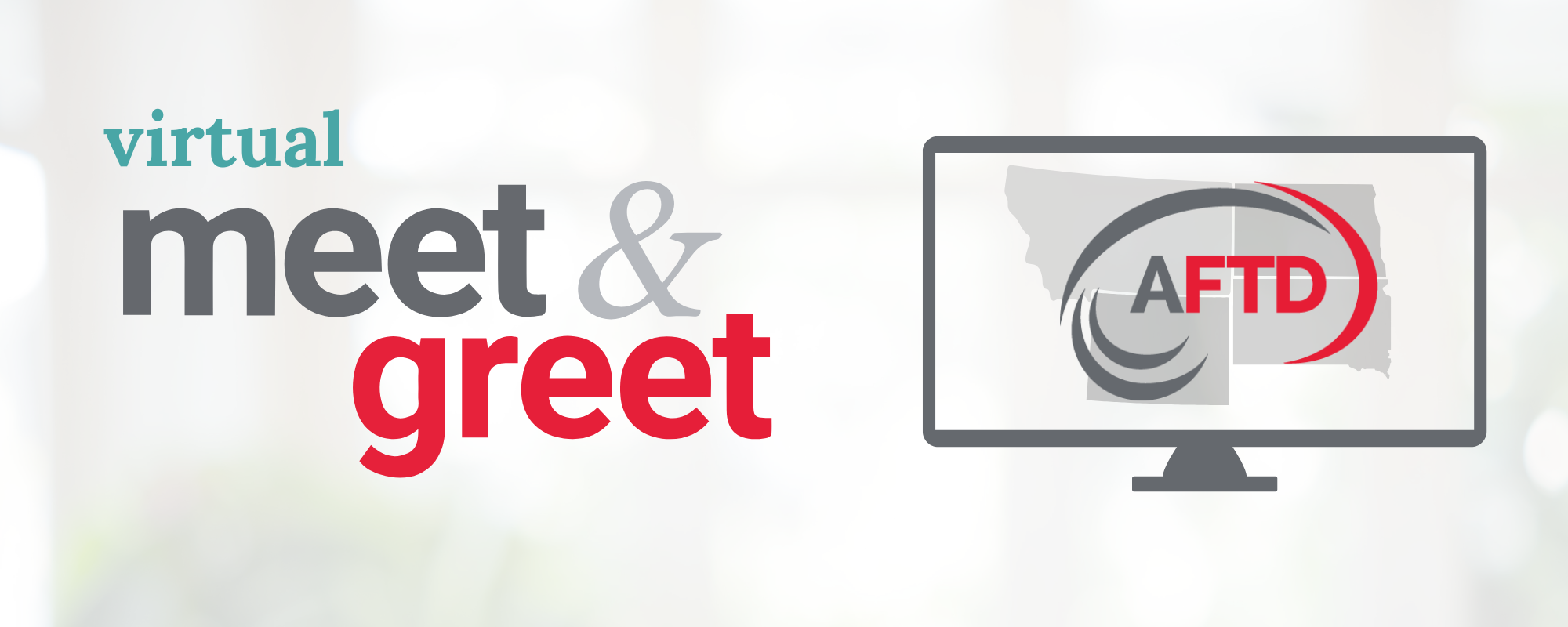 Graphic Text: Virtual Meet & Greet | Background: A computer monitor with Montana, Wyoming, North Dakota, and South Dakota on it